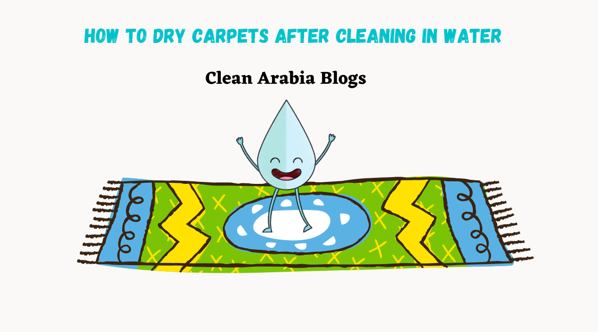 How to Dry Carpets After Cleaning in Water? – Things You Must Do